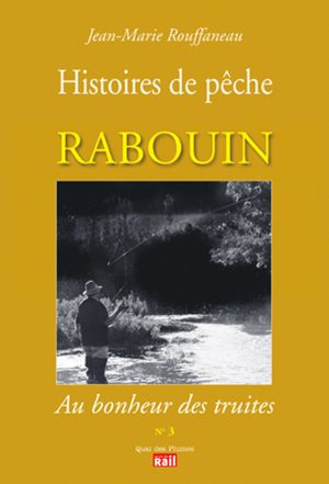 Histoire de peche, rabouin, truite