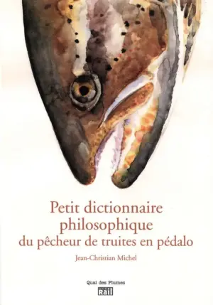 Petit dictionnaire philosophique du pêcheur de truites en pédalo