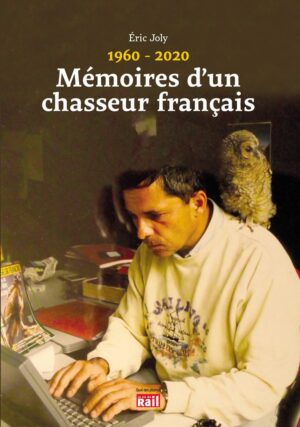 1960-2020. Mémoires d'un chasseur français