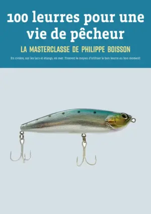 La Masterclasse de Philippe Boisson. 100 leurres pour une vie de pêcheur